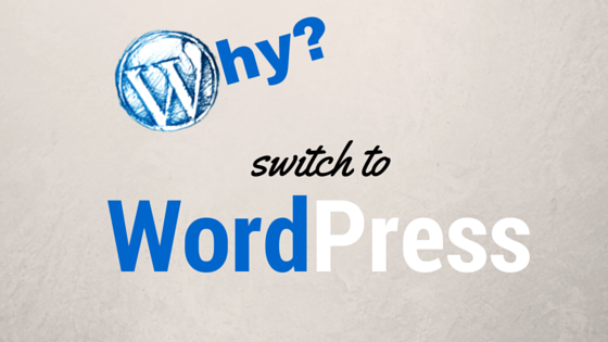 Why It Is Important To Switch Your Business Website To WordPress