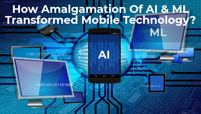 How Combining AI & ML Prolifically Transforming Mobile Technology?