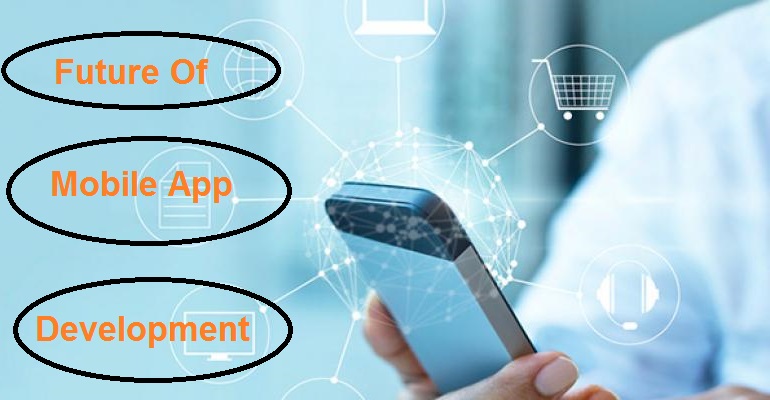 future of mobile application development