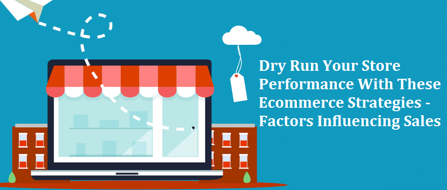 Ecommerce Strategies - Factors Influencing Sales