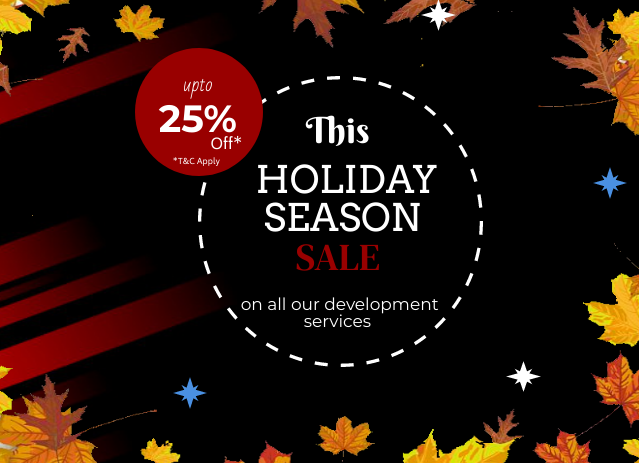 This Holiday Season- Avail limited period discount of upto 25% off on our development services