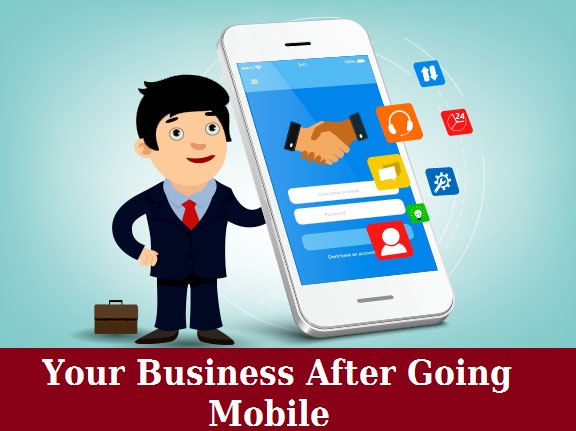 Your Business After Going Mobile 