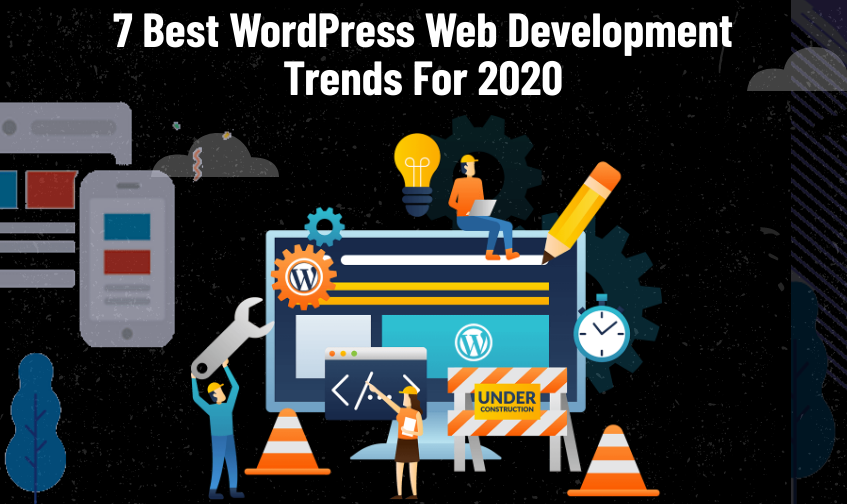 7 Best WordPress Web Development Trends For 2020