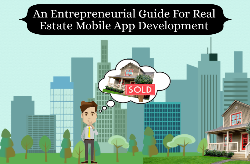 An Entrepreneurial Guide For Real Estate Mobile App Development