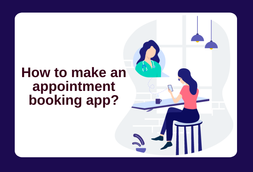 How to Make an Appointment Booking App?