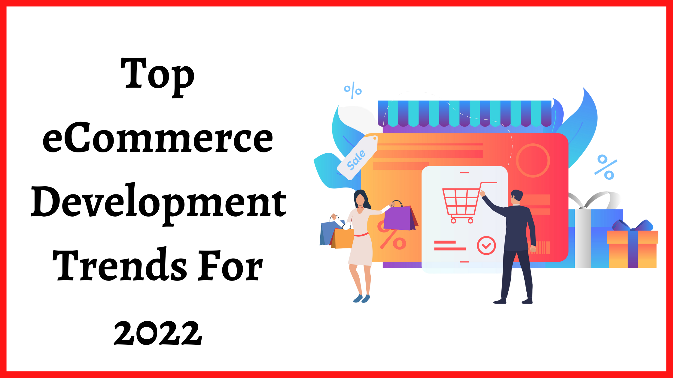 Top 10 eCommerce Development Trends For 2022