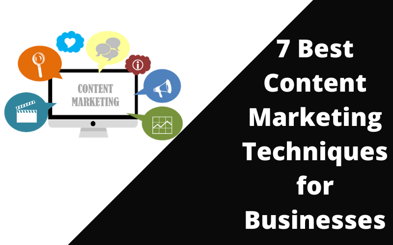 7 Best Content Marketing Techniques for Businesses