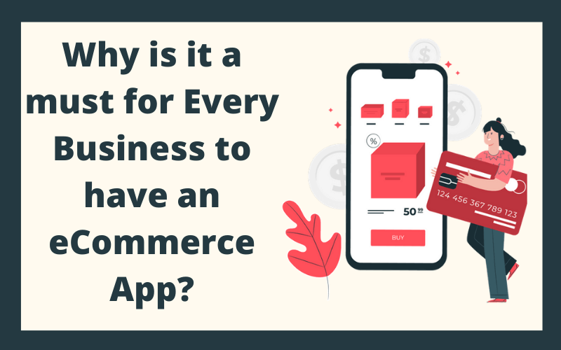 Why is it a Must for Every Business to Have an eCommerce App?