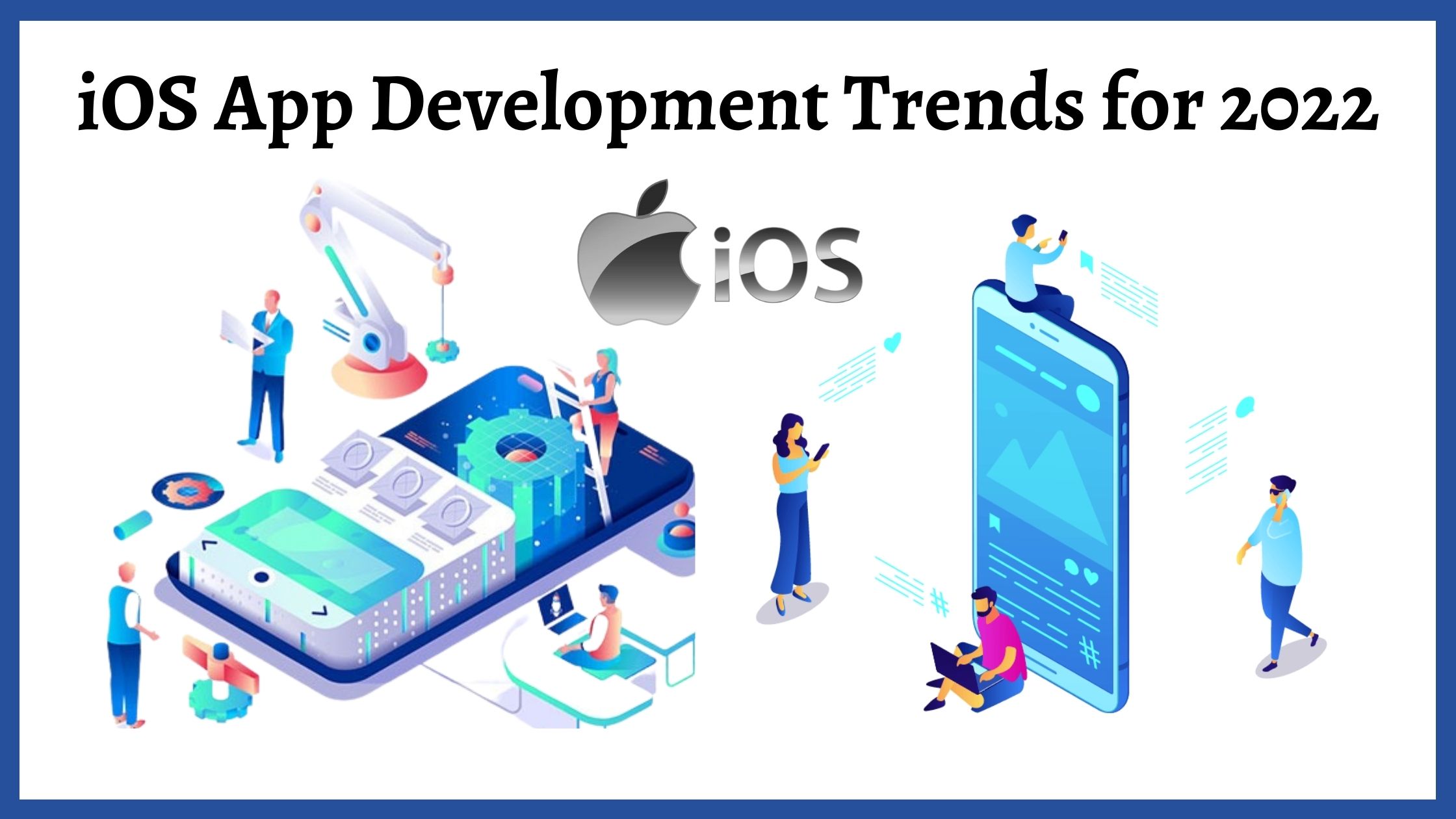 iOS App Development Trends for 2022