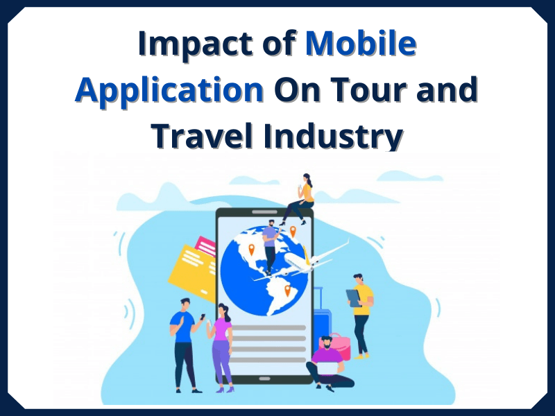 Impact of Mobile Applications On Tour and Travel Industry