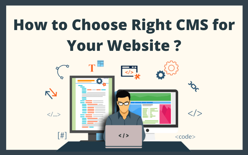 How to Choose Right CMS for Your Website ?