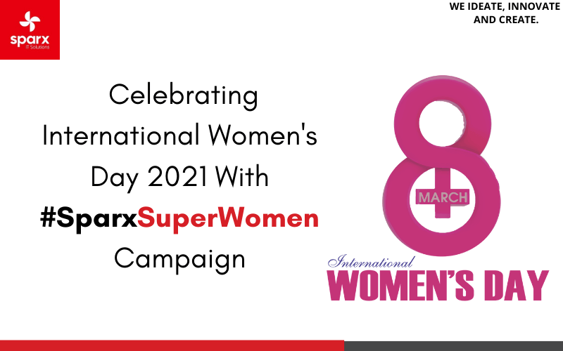 Celebrating International Women’s Day 2021 With #SparxSuperWomen Campaign