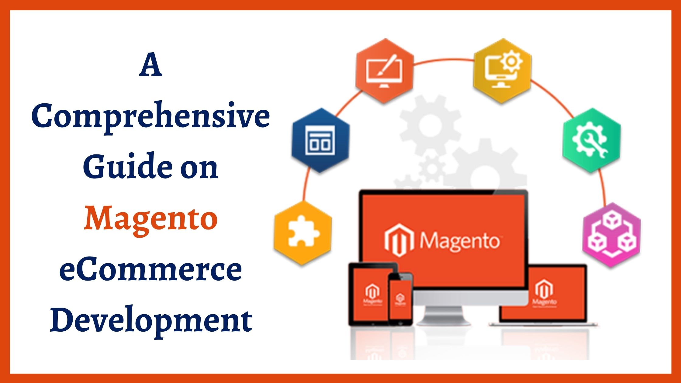 A Comprehensive Guide on Magento eCommerce Development