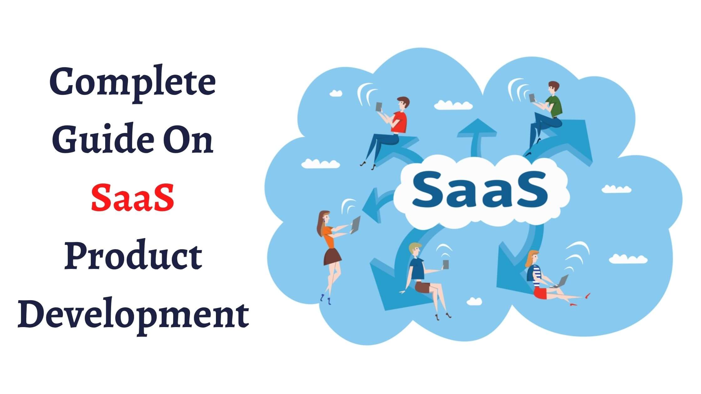 Complete Guide On SaaS Product Development