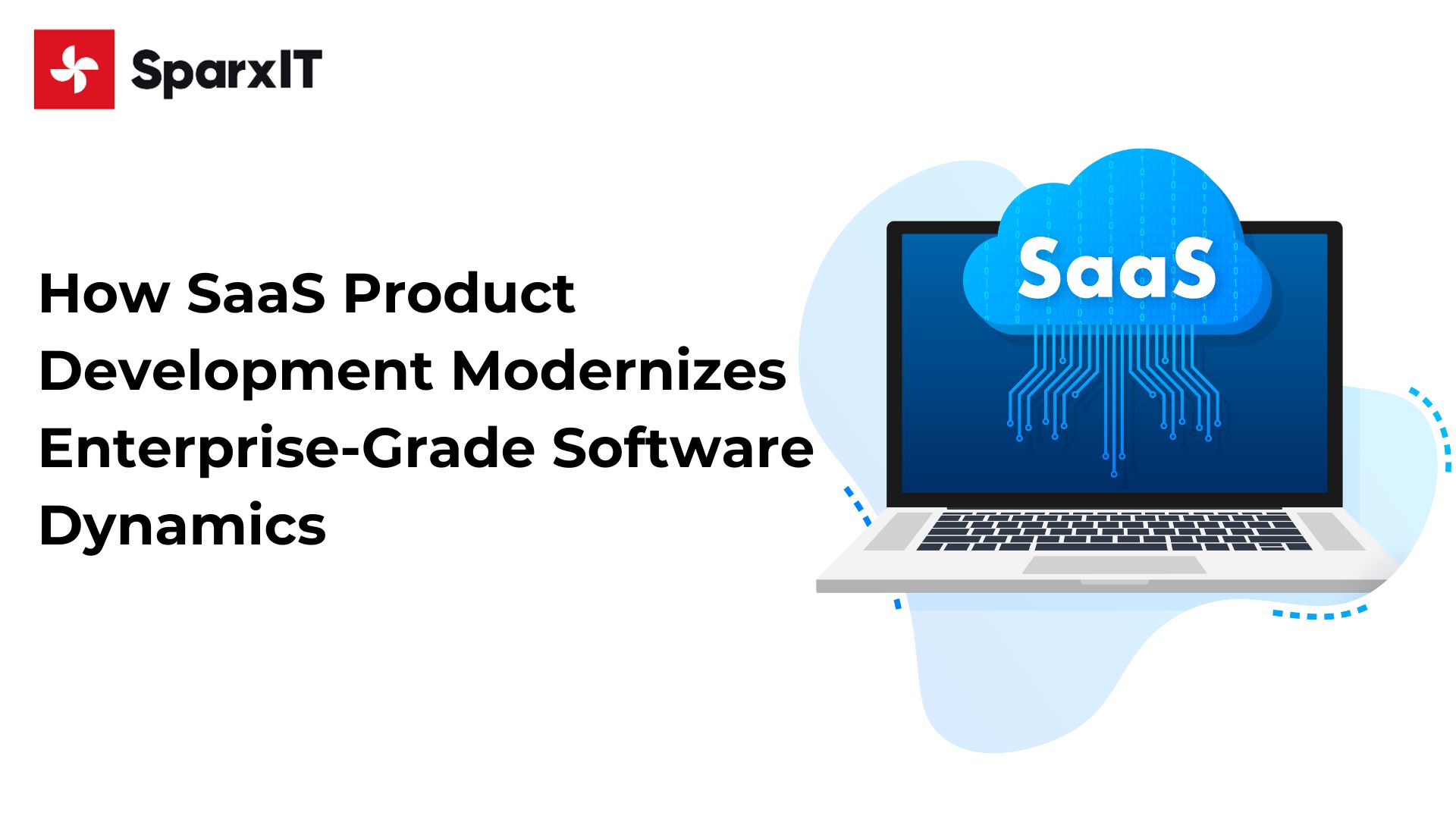 How SaaS Product Development Modernizes Enterprise-Grade Software Dynamics
