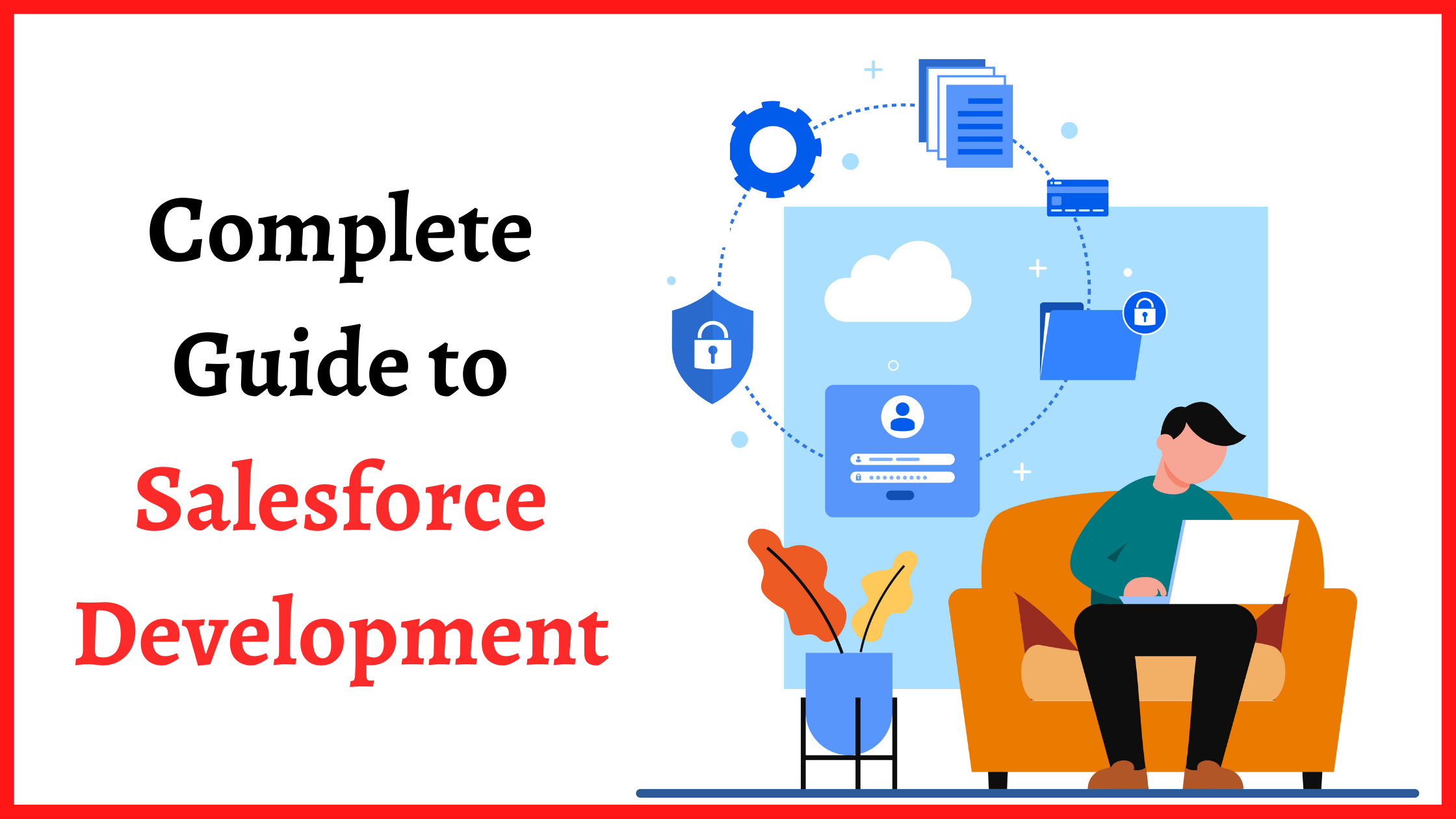 A Comprehensive Guide to Salesforce Development
