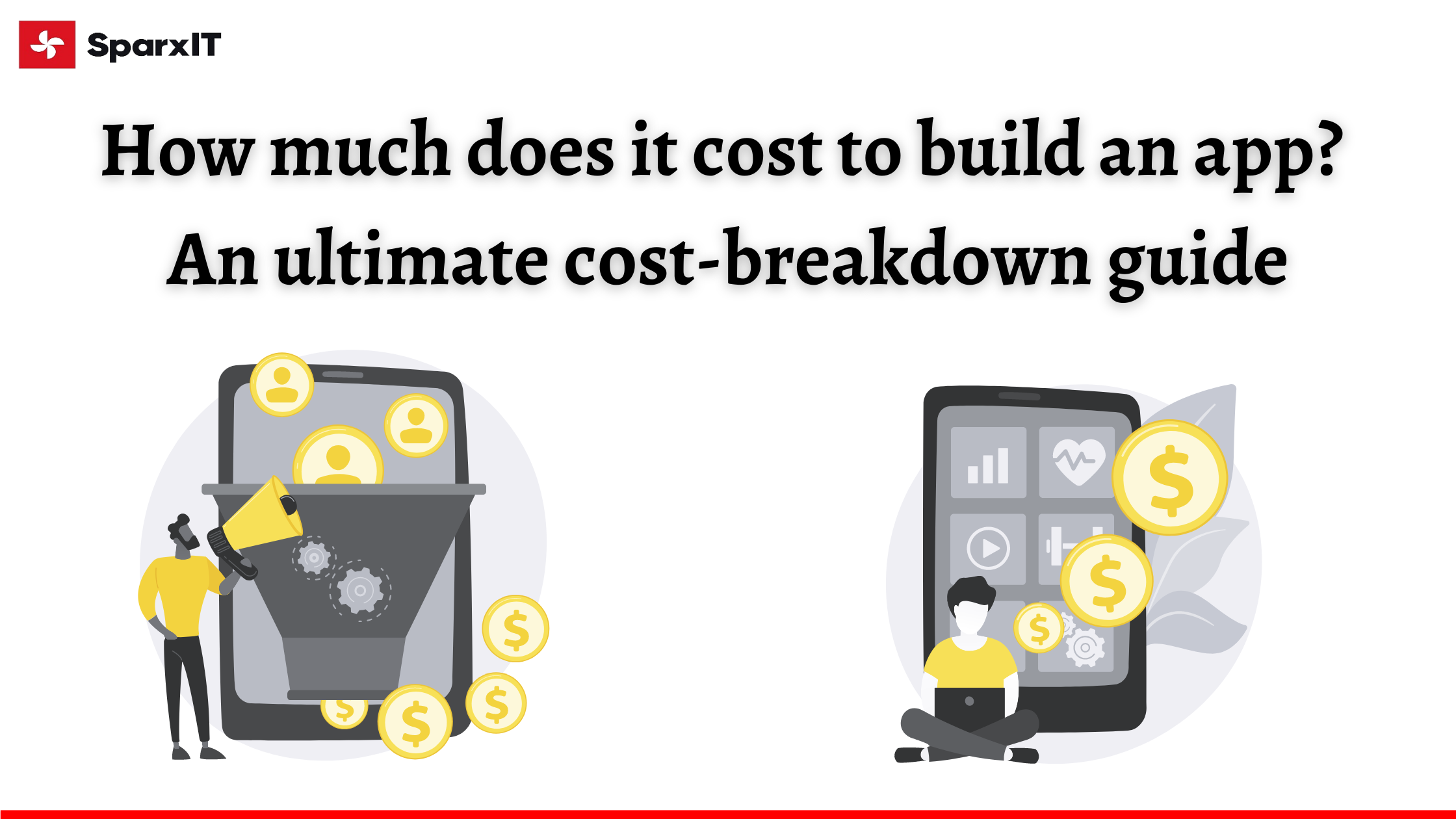 How Much Does It Cost To Build An App? An Ultimate Cost-Breakdown Guide
