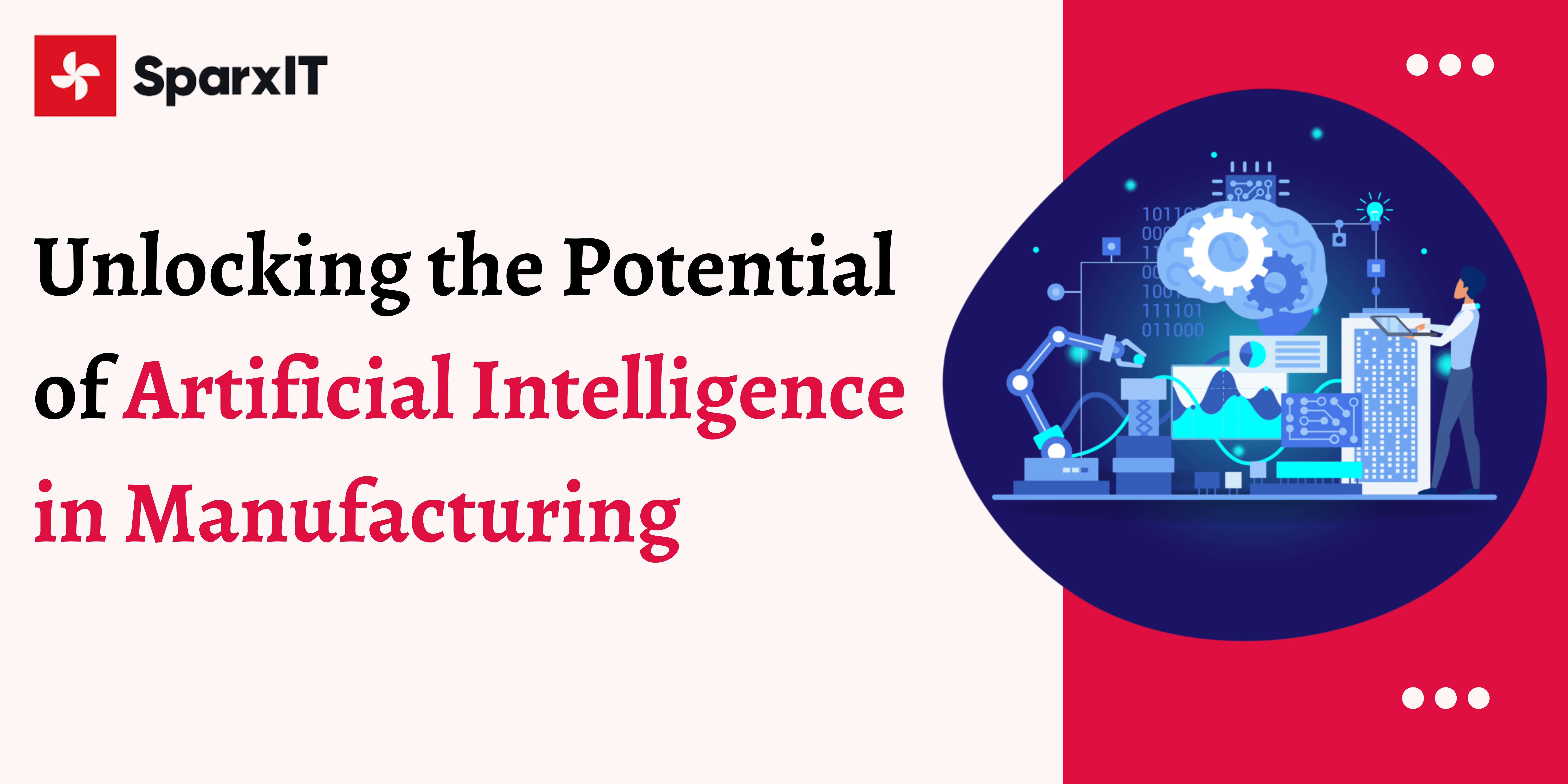 Unlocking the Potential of Artificial Intelligence in Manufacturing